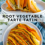 Pinterest Pin with text overlay "Root Vegetable Tarte Tatin", image showing a colorful savory tarte tatin with lines of root vegetables displayed on a plate.
