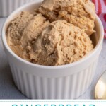 Pinterest Pin with text overlay "Gingerbread Ice Cream", image of a white bowl filled with light brown colored homemade gingerbread ice cream.