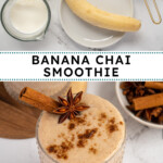 Pinterest pin with test overlay 'Banana Chai Smoothie', image of a glass filled with a light brown banana chai smoothie with garnishes.
