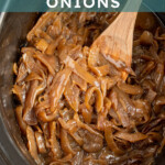 Pinterest pin with text overlay 'crockpot caramelized onions', image of a crockpot filled with caramelized onions.