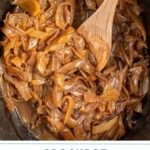 Pinterest pin with text overlay 'crockpot caramelized onions', image of a crockpot filled with caramelized onions.