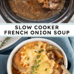 Pinterest pin with text overlay 'slow cooker French onion soup', image of a white bowl filled with French onion soup and topped with baguette and melted cheese.