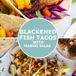 Pinterest pin with text over lay "Blackened Fish Tacos with Mango Salsa", image of blackened fish tacos with mango salsa on a tray.