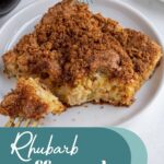 Pinterest pin with text overlay "Rhubarb Coffee Cake", image of slice of rhubarb coffee cake on a plate.