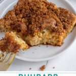 Pinterest pin with text overlay "Rhubarb Coffee Cake", image of slice of rhubarb coffee cake on a plate.
