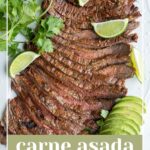 Pinterest pin with text overlay "Carne Asada Recipe" with the image of sliced carne asada steak on a platter.