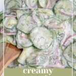 Pinterest Pin with text overlay "Creamy Cucumber Salad" image of a white bowl filled with creamy cucumber salad with dill.