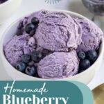 Pinterest pin with text overlay "Homemade Blueberry Ice Cream", image of a bowl with scoops of blueberry ice cream and fresh blueberries.