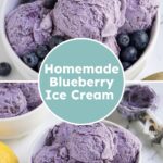 Pinterest pin with text overlay "Homemade Blueberry Ice Cream", image of a bowl with scoops of blueberry ice cream and fresh blueberries.