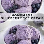 Pinterest pin with text overlay "Homemade Blueberry Ice Cream", image of a bowl with scoops of blueberry ice cream and fresh blueberries.