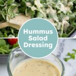 Pinterest pin with text overlay "Hummus Salad Dressing", image of a salad covered in hummus salad dressing.