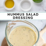 Pinterest pin with text overlay "Hummus Salad Dressing", image of a serving glass filled with creamy hummus salad dressing.