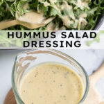 Pinterest pin with text overlay "Hummus Salad Dressing", image of a salad covered in hummus salad dressing.