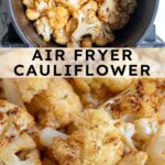 Pinterest pin with text overlay "Air Fryer Cauliflower", image of a bowl of crispy cauliflower roasted in the air fryer.