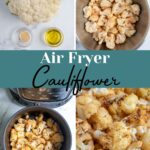 Pinterest pin with text overlay "Air Fryer Cauliflower", image of a bowl of crispy cauliflower roasted in the air fryer.