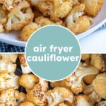 Pinterest pin with text overlay "Air Fryer Cauliflower", image of a bowl of crispy cauliflower roasted in the air fryer.