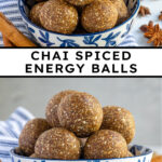 Pinterest pin with text overlay "Chai Spiced Energy Ball", image of a blue and white bowl overfilled with chai spiced energy bites.
