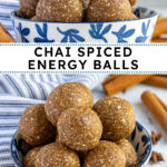 Pinterest pin with text overlay "Chai Spiced Energy Ball", image of a blue and white bowl overfilled with chai spiced energy bites.