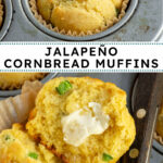 Pinterest pin with text overlay "Jalapeño Cornbread Muffins", image of a cornbread muffin cut in half with a smear of butter revealing a tender inside.