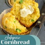 Pinterest pin with text overlay "Jalapeño Cornbread Muffins", image of a cornbread muffin cut in half with a smear of butter revealing a tender inside.