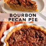 Pinterest pin with text overlay 'Bourbon Pecan Pie', image of a slice of pecan pie on a white plate.