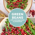 Pinterest pin with text overlay "Green Beans with Pomegranate & Pistachios", image of a bowl of bright green beans with red pomegranate seeds and pistachios.