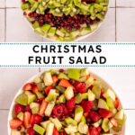 Pinterest pin with test overlay 'Christmas Fruit Salad", image of a white serving bowl filled with red and green fruits.