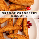 Pinterest pin with text overlay "Orange Cranberry Biscotti', image of a white plate piled with biscotti.