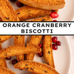 Pinterest pin with text overlay "Orange Cranberry Biscotti', image of a white plate piled with biscotti.