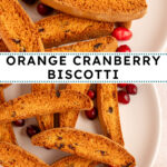 Pinterest pin with text overlay "Orange Cranberry Biscotti', image of a white plate piled with biscotti.