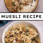Pinterest pin with text overlay 'Muesli Recipe', image of a bowl with homemade muesli.